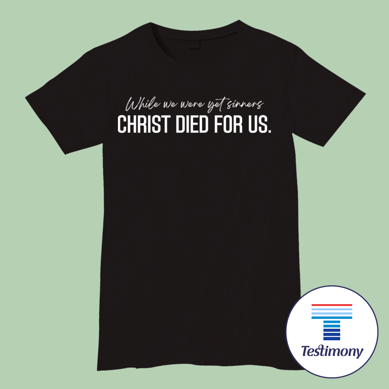 Christ Died for Us (Testimony Shirt)