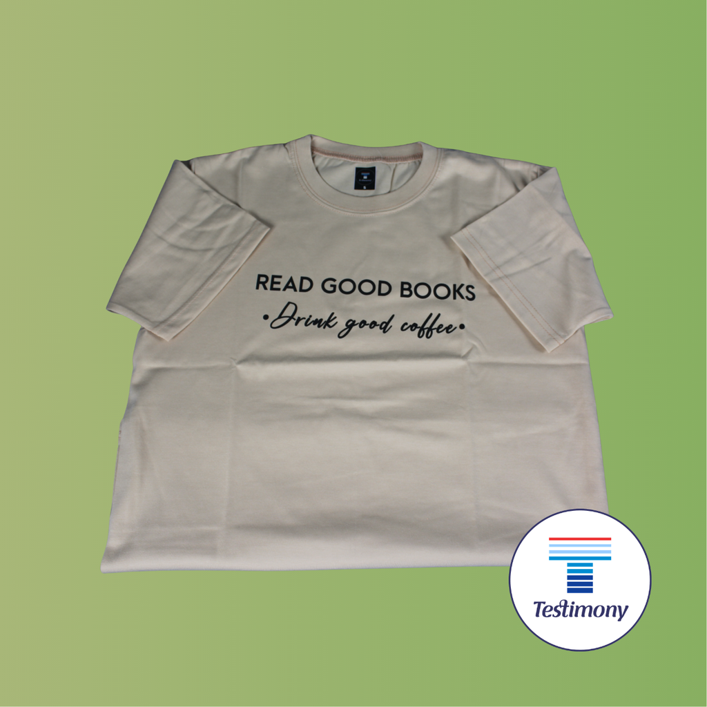 Read Good Books . Drink Good Coffee (Testimony Shirt)