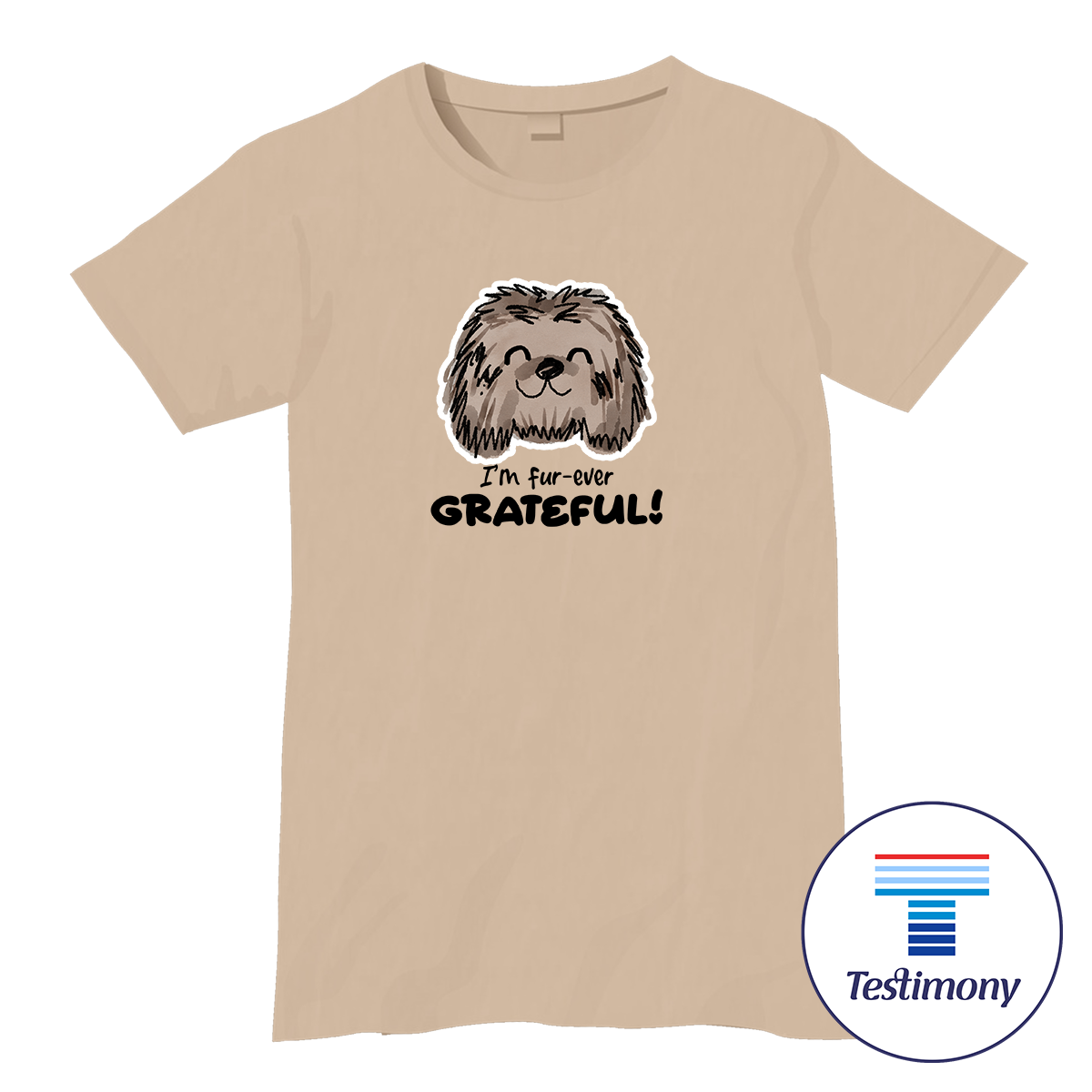 I'm Fur-ever Grateful (Testimony Shirt)