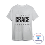 Your Grace is Enough (Testimony Shirt)