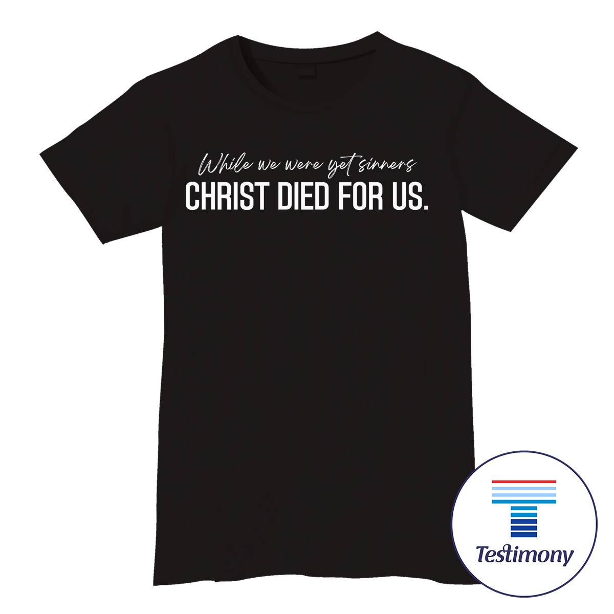 Christ Died for Us (Testimony Shirt)