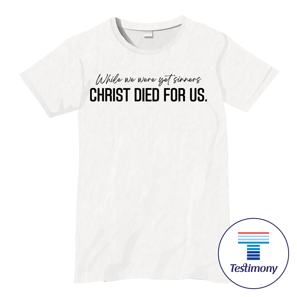 Christ Died for Us (Testimony Shirt)
