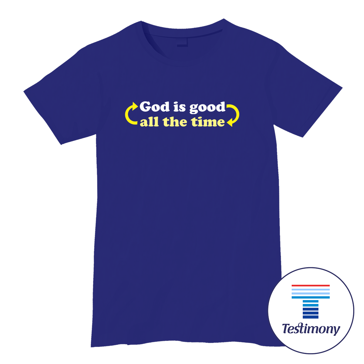 God is Good All the Time (Testimony Shirt)