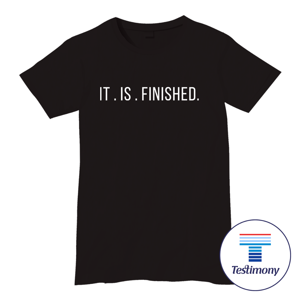 It Is Finished (Testimony Shirt)