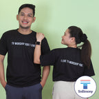 To Worship You I Live (Testimony Shirt)