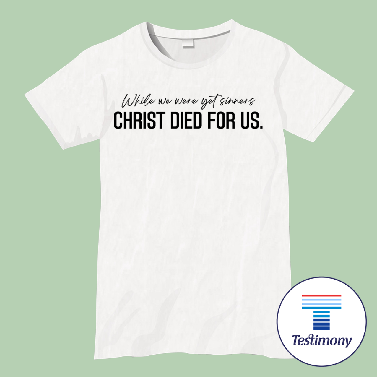 Christ Died for Us (Testimony Shirt)