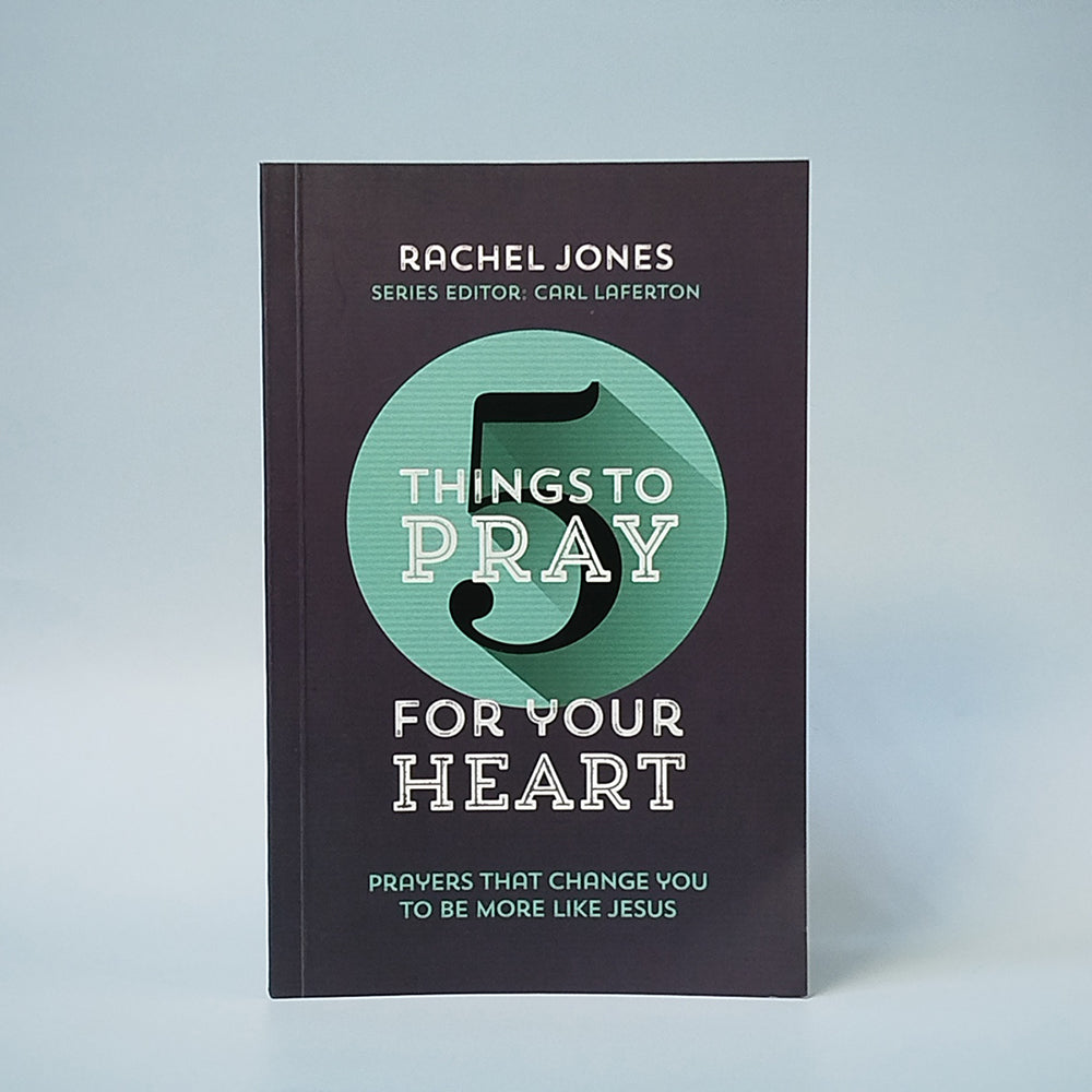 5 Things to Pray for Your Heart