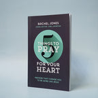 5 Things to Pray for Your Heart