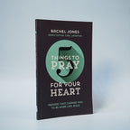5 Things to Pray for Your Heart