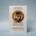 5 Things to Pray for  Your Spouse