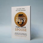 5 Things to Pray for  Your Spouse