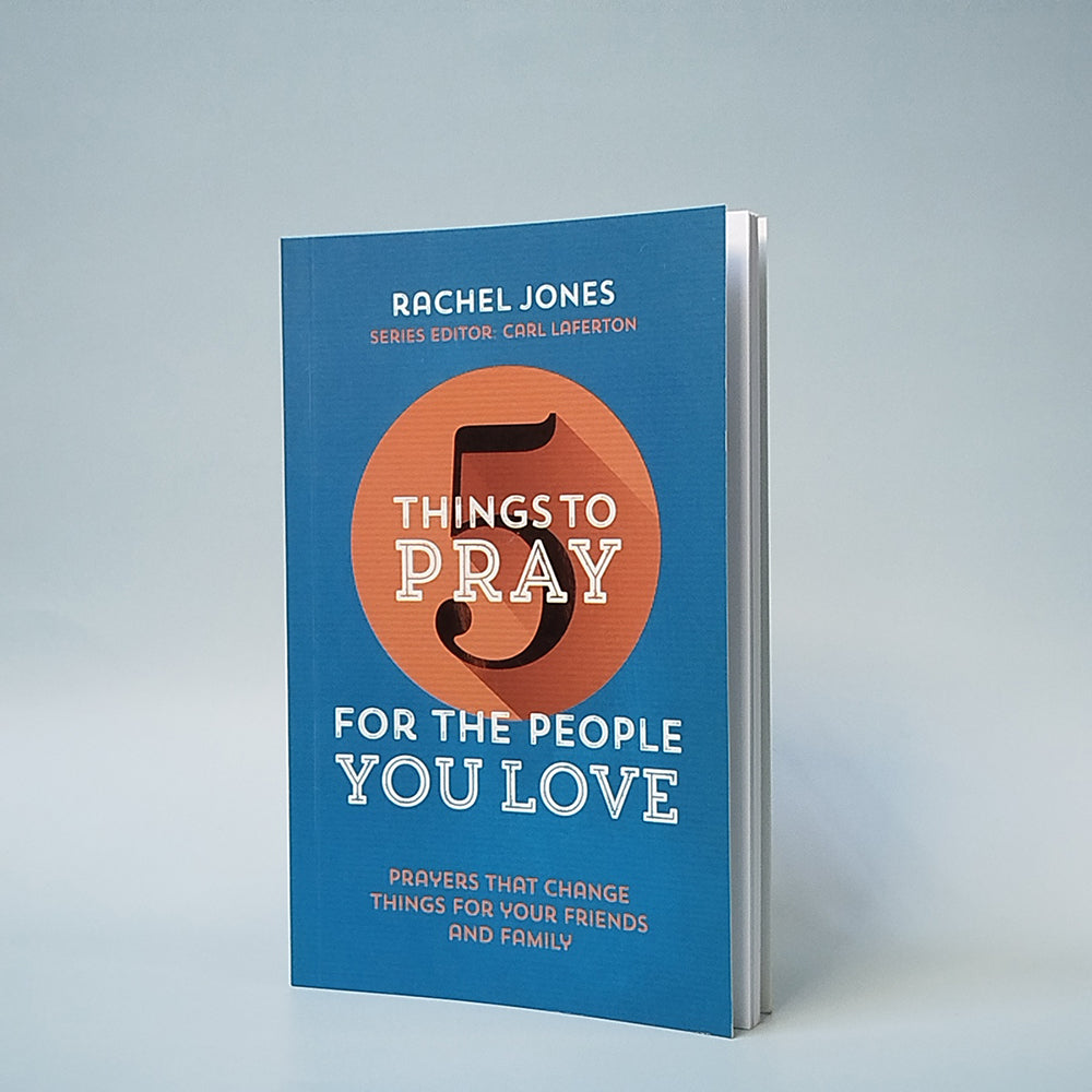 5 Things to Pray for The People You Love