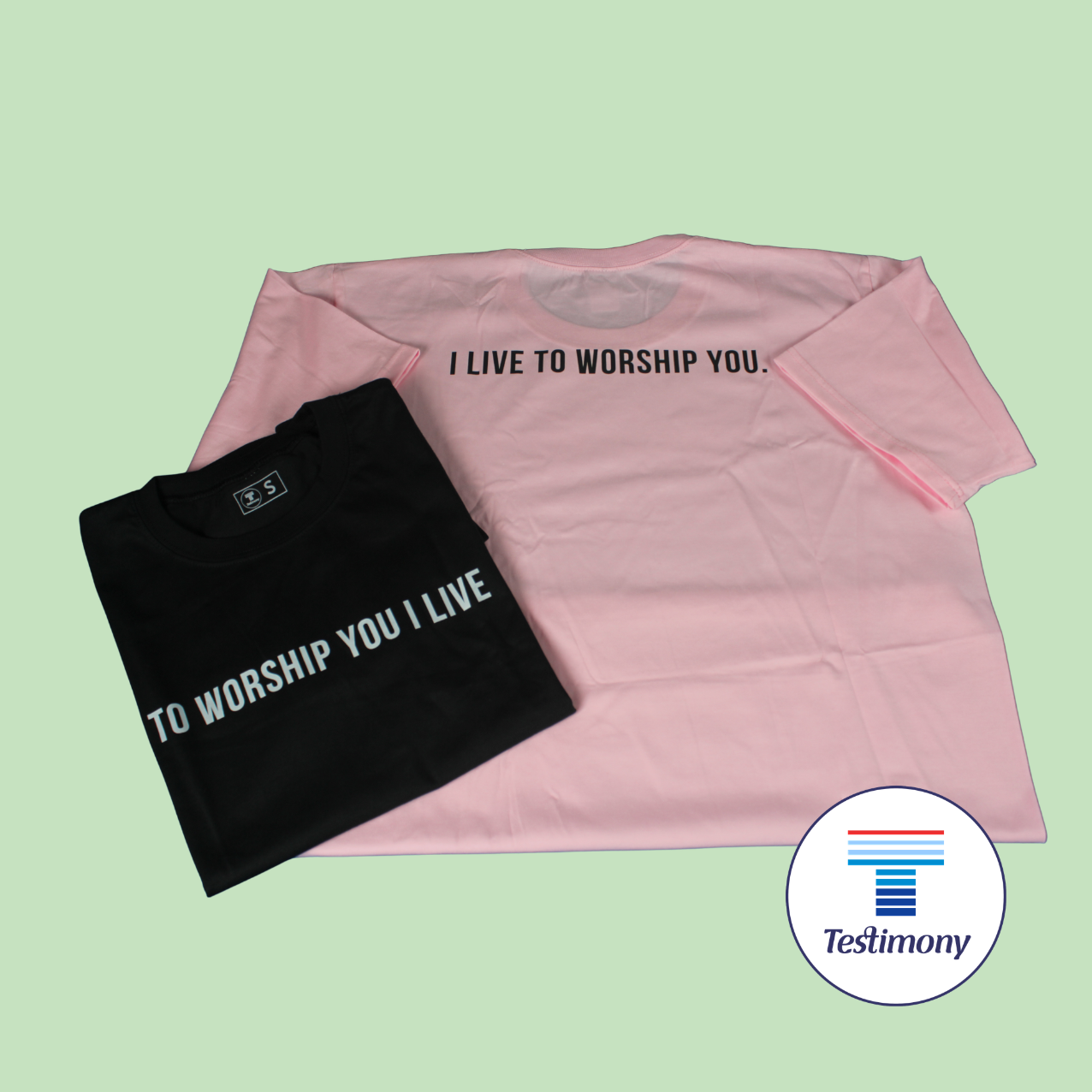 To Worship You I Live (Testimony Shirt)