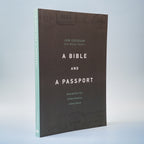 A Bible and a Passport: Obeying God's Call to Make Disciples in Every Nation