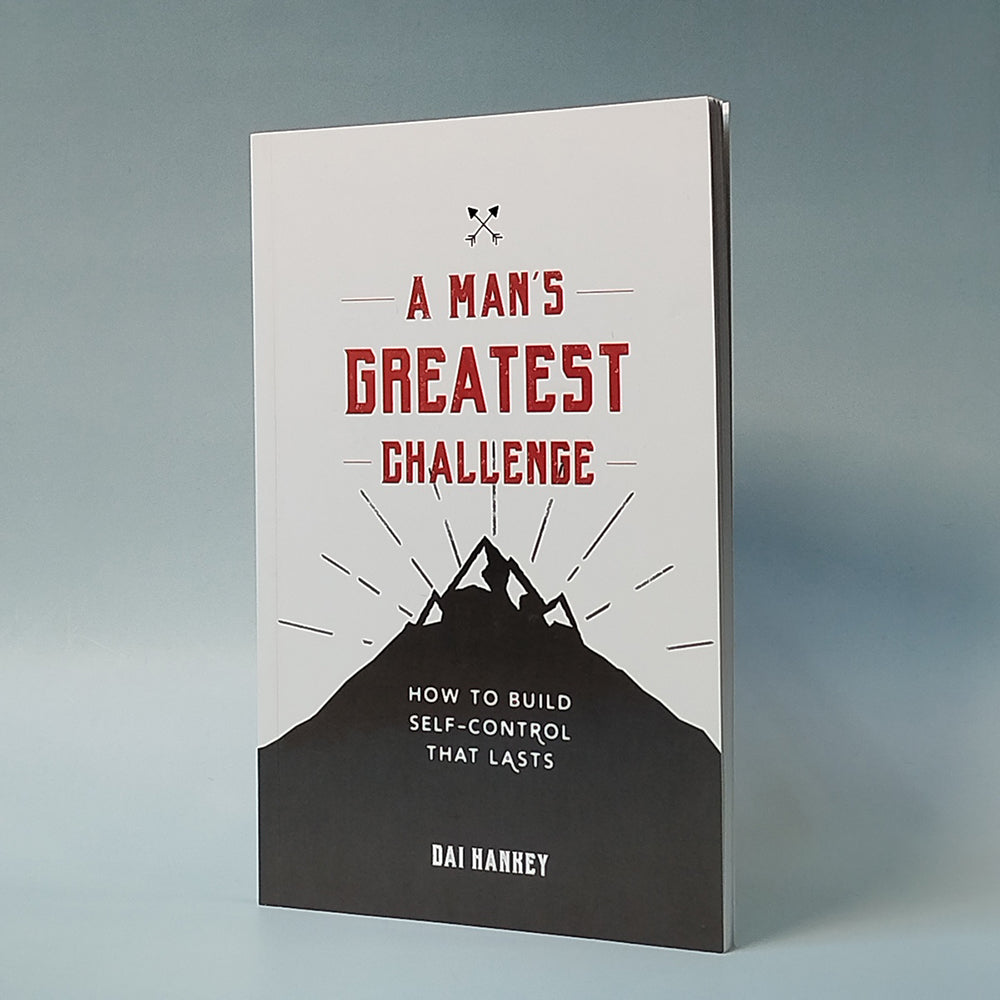 A Man's Greatest Challenge: How to Build Self-Control That Lasts