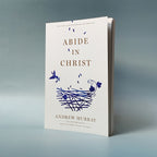 Abide in Christ by Andrew Murray