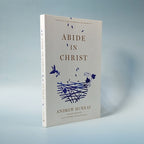 Abide in Christ by Andrew Murray