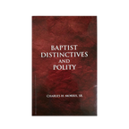 Baptist Distinctives and Polity