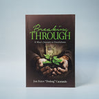 Breaking Through: A Man's Journey to Faithfulness