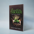Breaking Through: A Man's Journey to Faithfulness