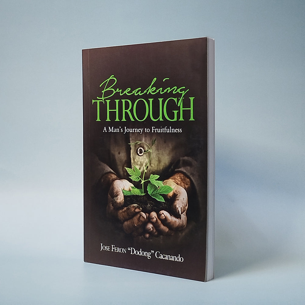 Breaking Through: A Man's Journey to Faithfulness
