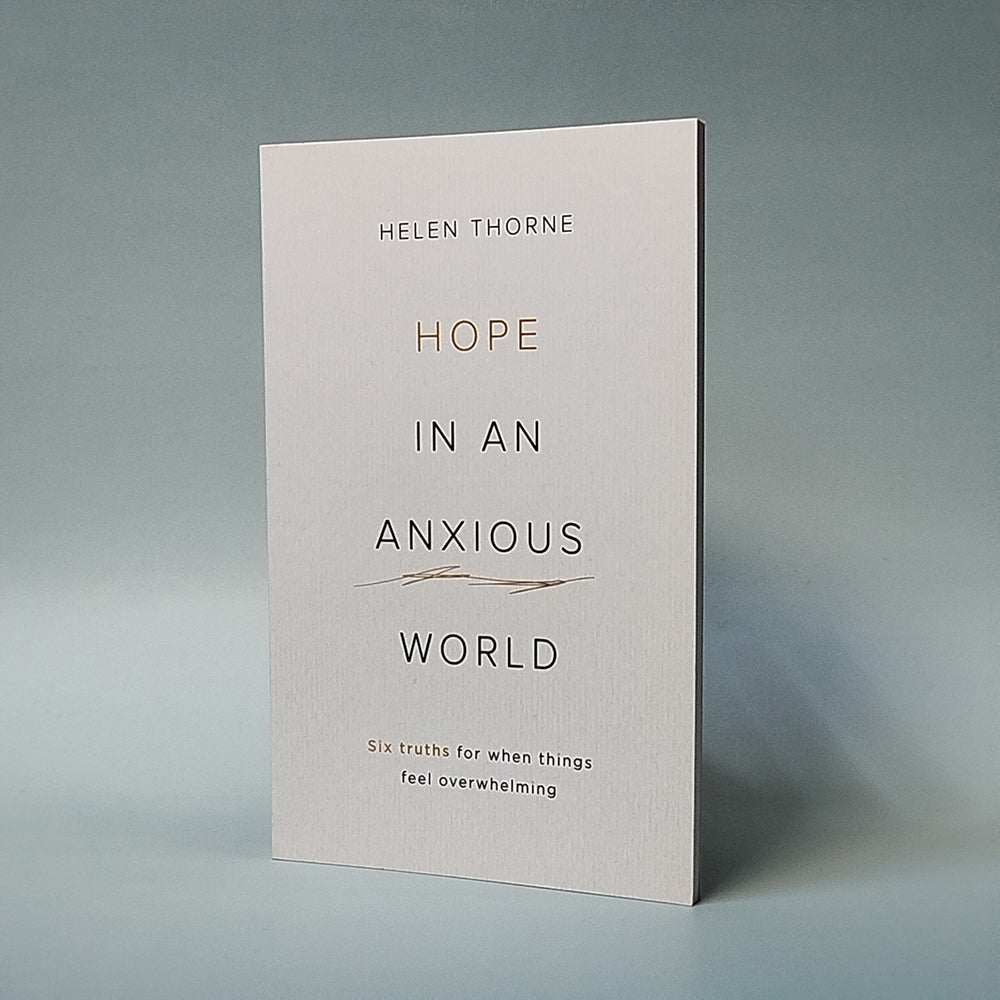 Hope in an Anxious World (Six Truths for When Things Feel Overwhelming)