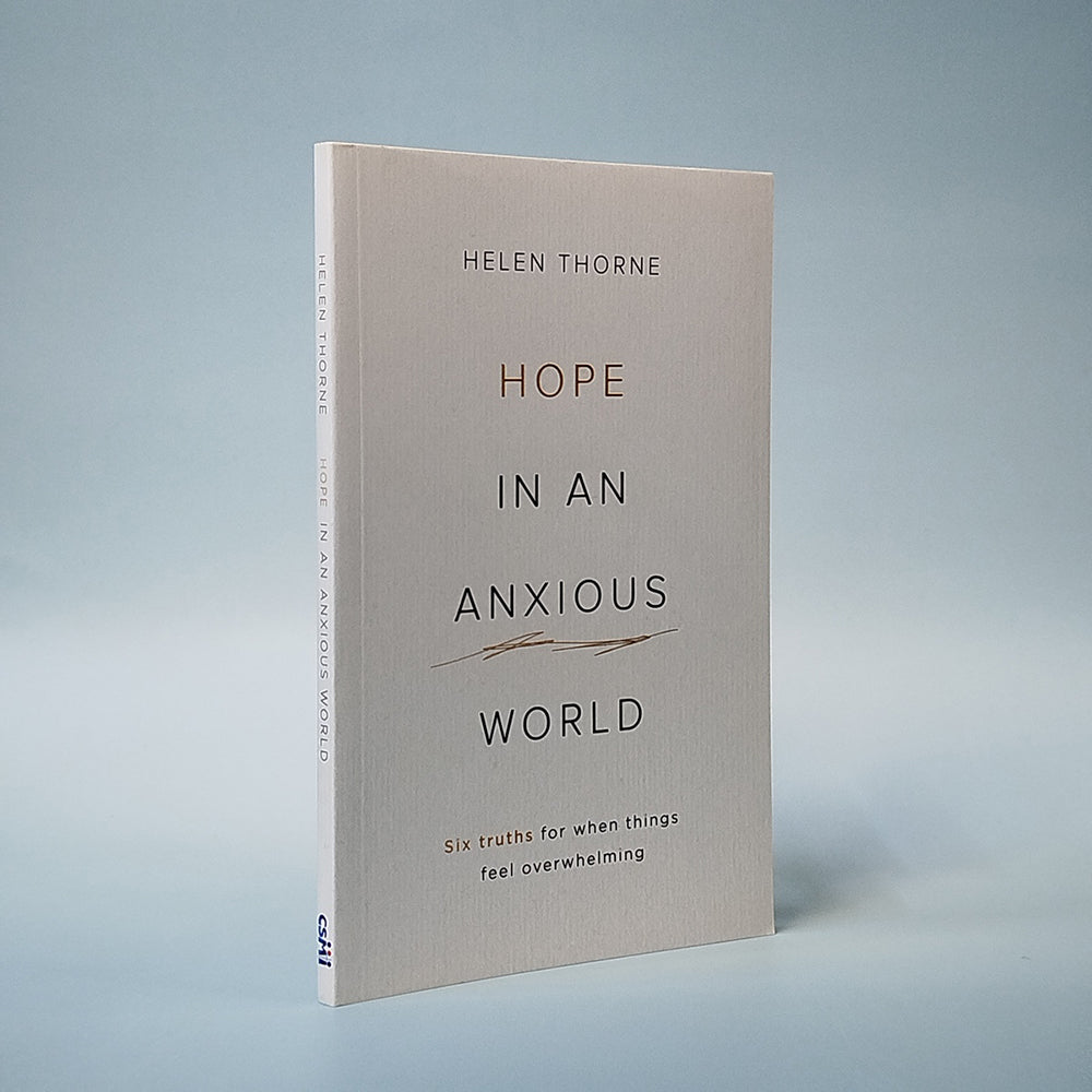 Hope in an Anxious World (Six Truths for When Things Feel Overwhelming)