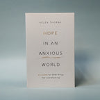 Hope in an Anxious World (Six Truths for When Things Feel Overwhelming)