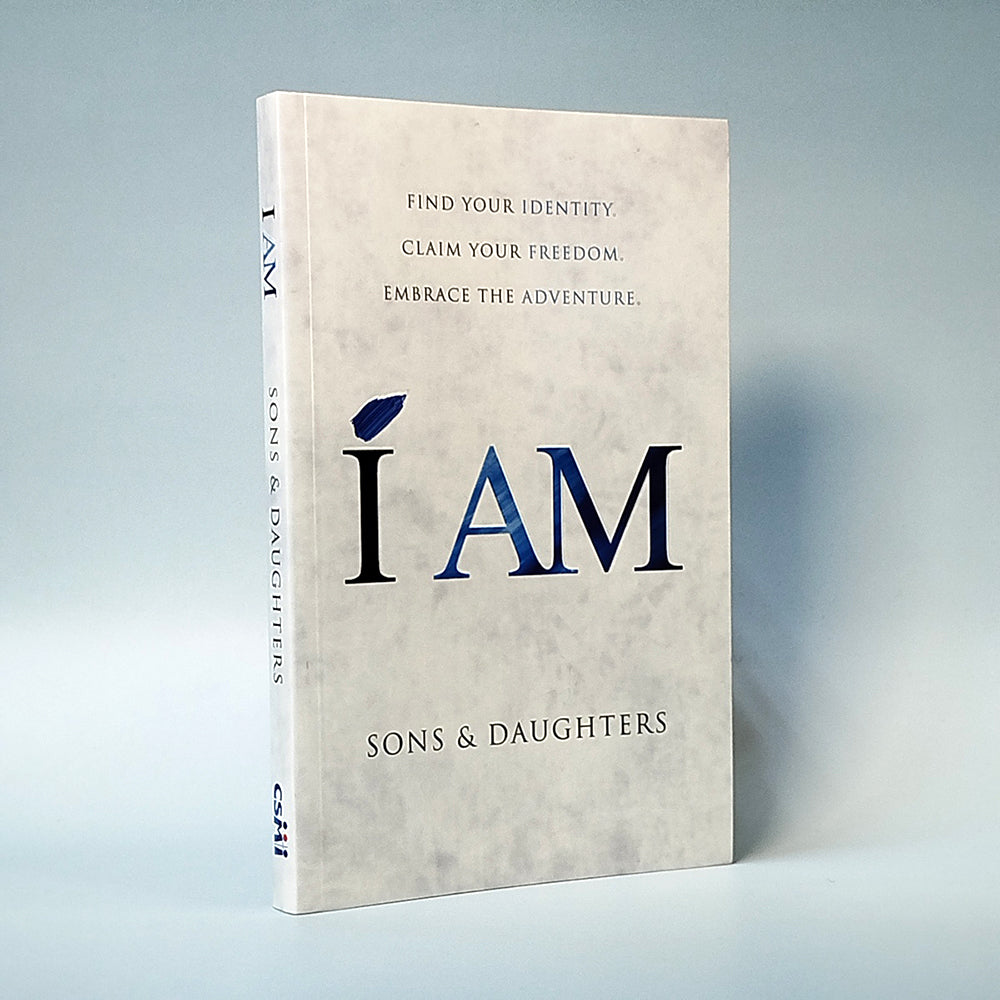 I AM : Find Your Identity. Claim Your Freedom. Embrace the Adventure