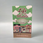 Life in the Middle: The Search for a Satisfying and Significant Midlife