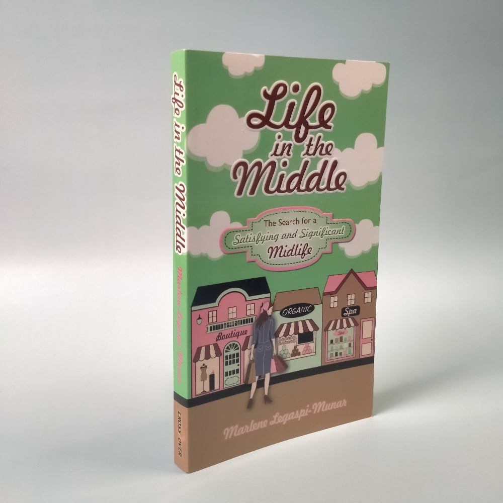 Life in the Middle: The Search for a Satisfying and Significant Midlife