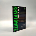 Killing Kryptonite: Destroy What Steals Your Strength