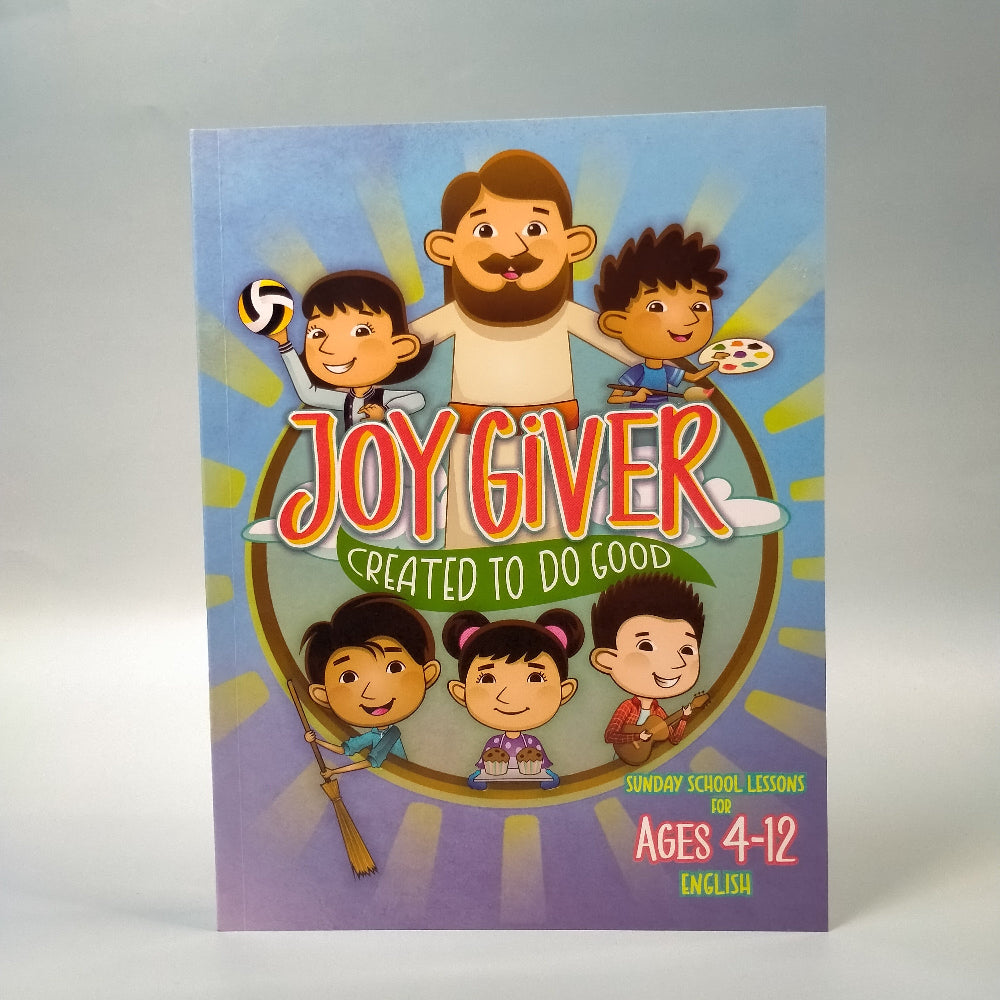 Joy Giver: Created To Do Good (Sunday School Material)