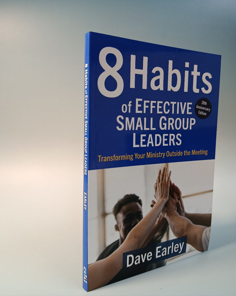 8 Habits of Effective Small Group Leaders: Transforming Your Ministry Outside the Meeting