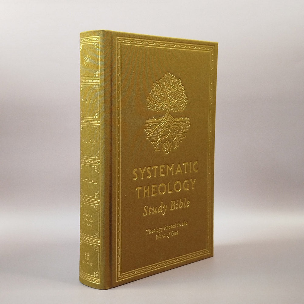 Systematic Theology Study Bible: Theology Rooted in the Word of God (English Standard Version)