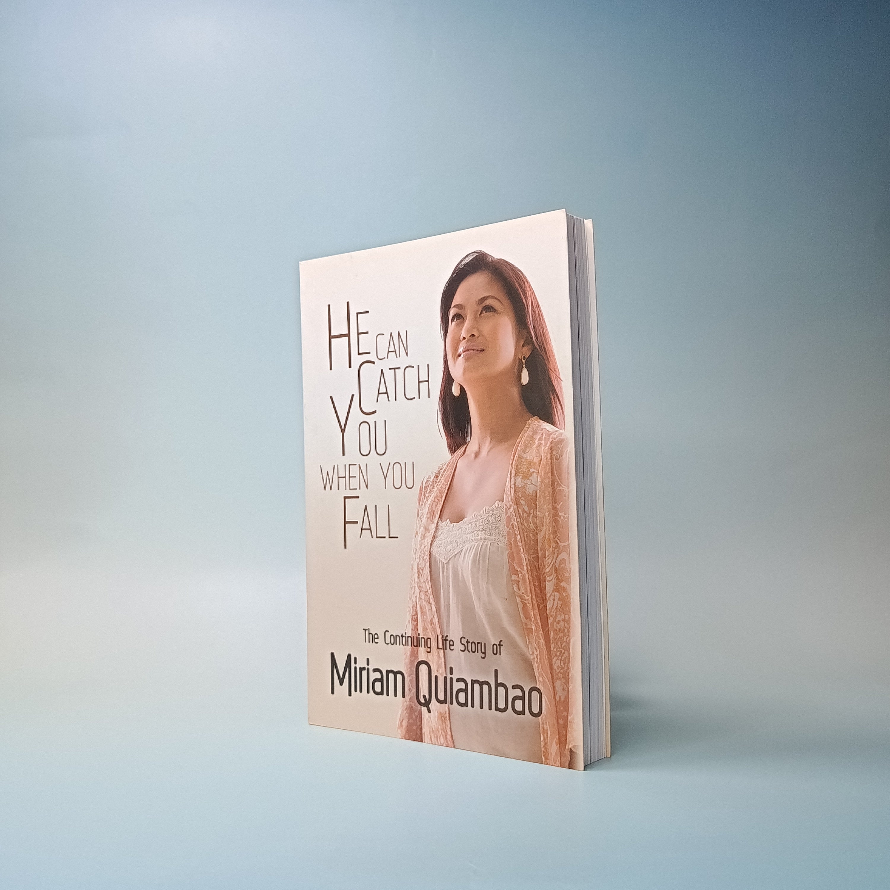He Can Catch You When You Fall:  The Continuing Life Story of Miriam Quiambao