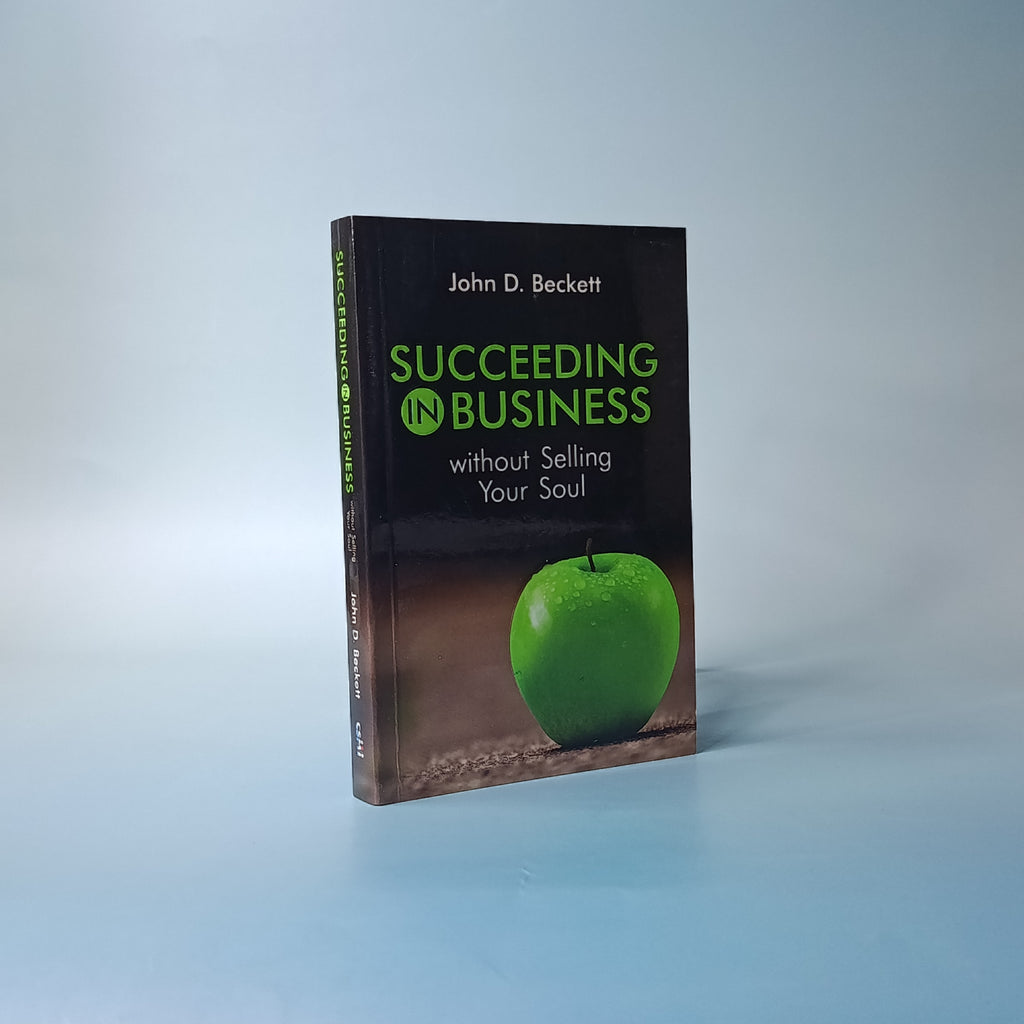 (Mini-book) SUCCEEDING IN BUSINESS without Selling Your Soul