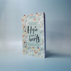 HOPE WHEN IT HURTS: Biblical Reflections to Help You Grasp God's Purpose in Your Suffering