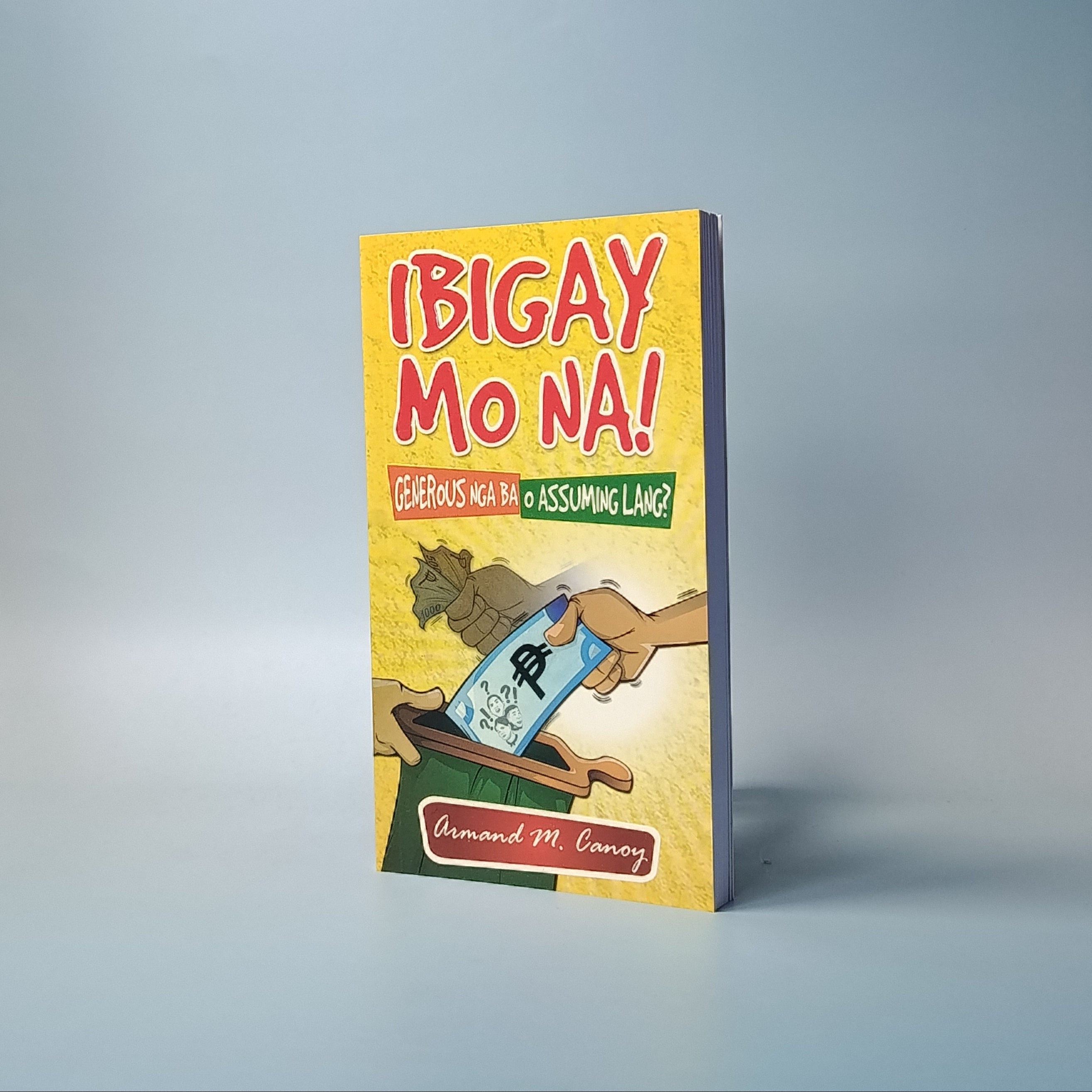 Ibigay Mo Na! Generous Nga Ba o Assuming Lang?