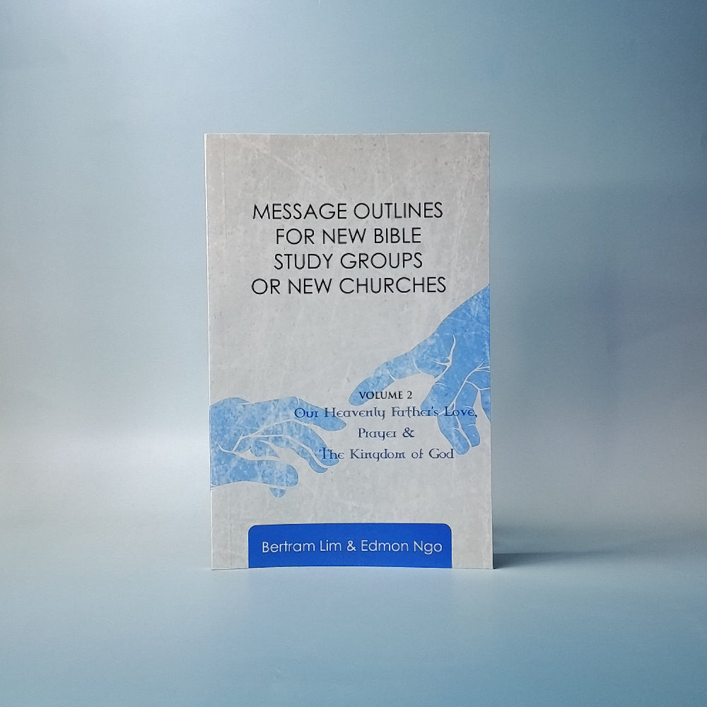 Message Outlines Volume 2: Our Heavenly Father's Love, Prayer & The Kingdom of God (English)