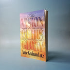 The Vision of His Glory