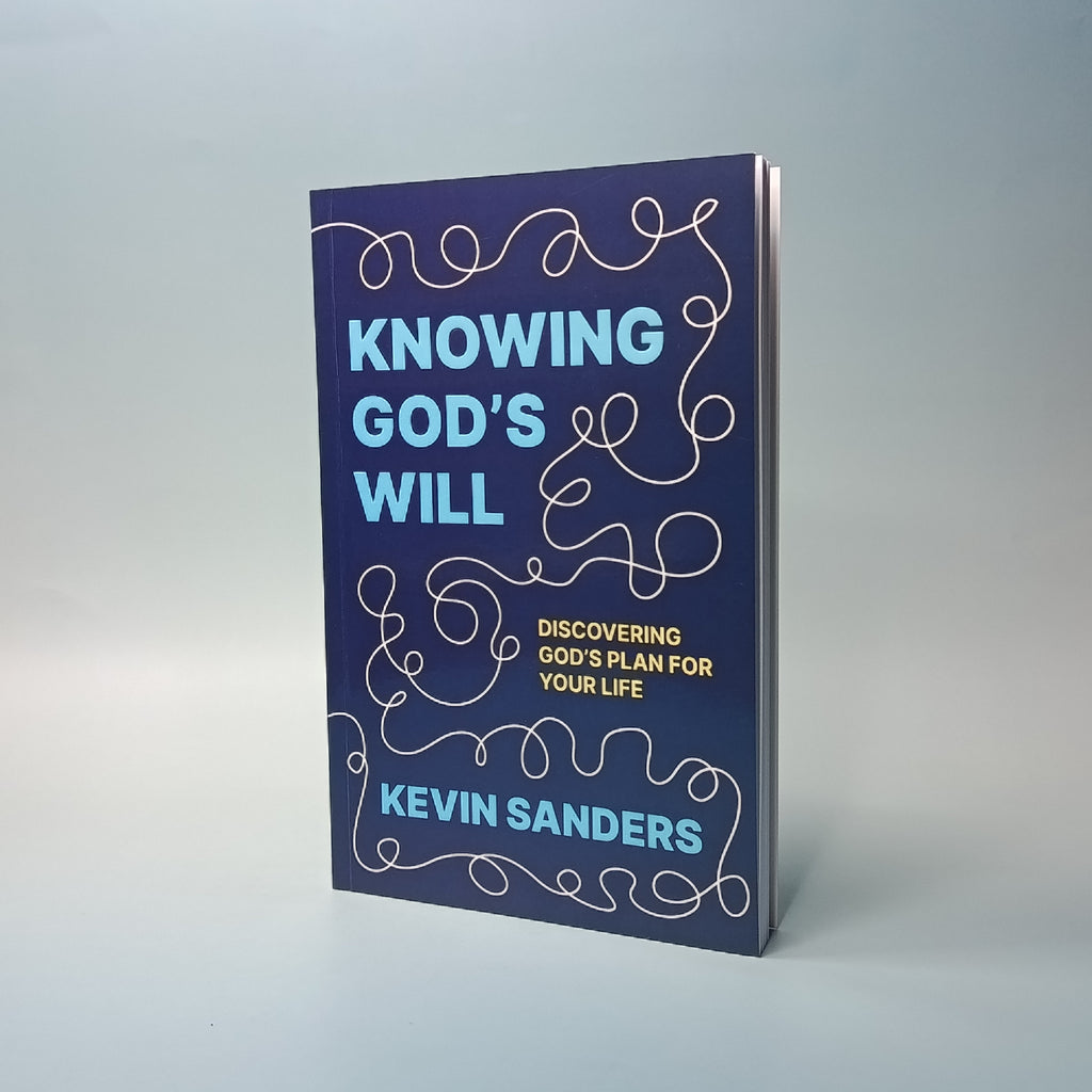 Knowing God's Will: Discovering God's Plan for Your Life