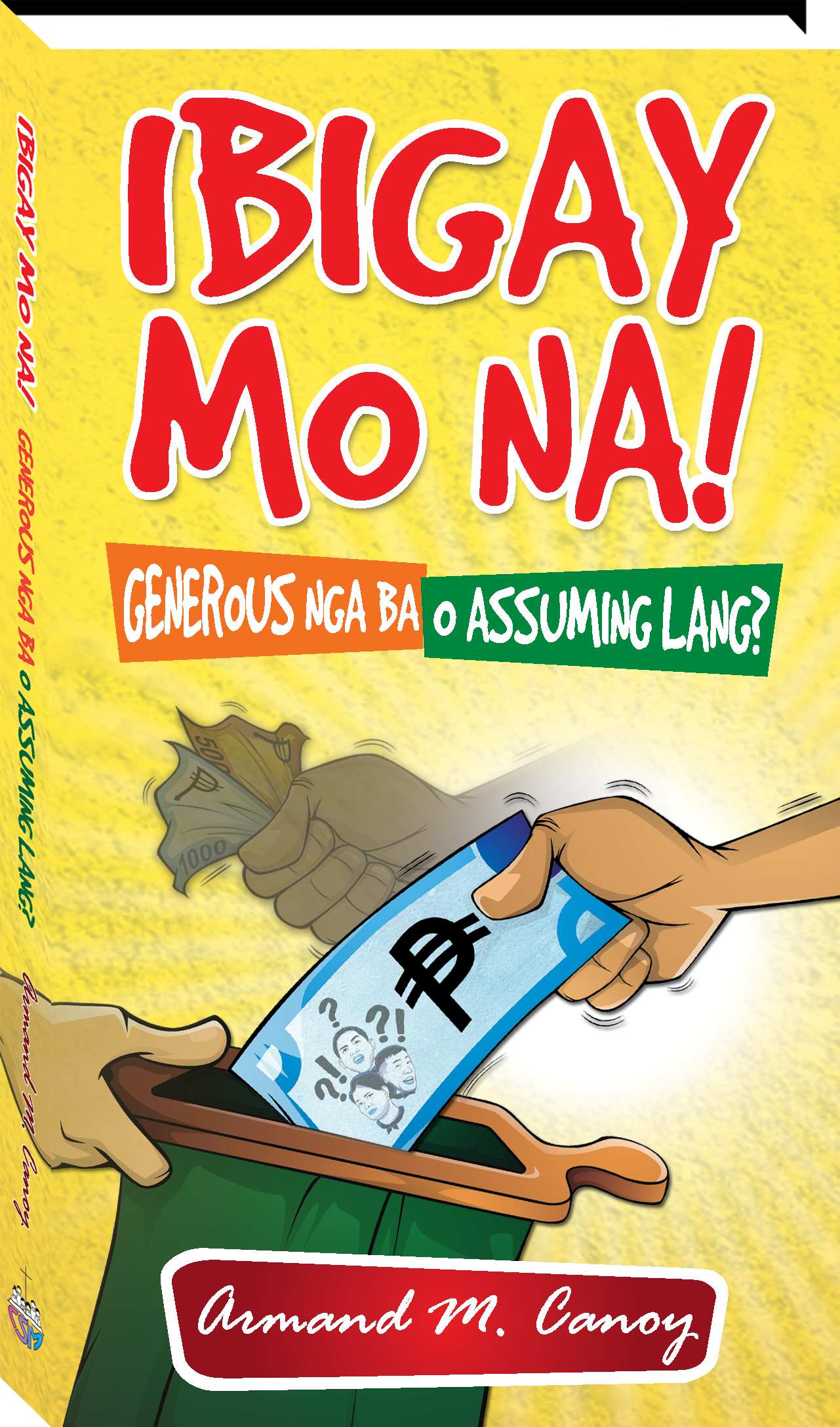 Ibigay Mo Na! Generous Nga Ba o Assuming Lang?