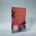 If Only: Finding Joyful Contentment in the Face of Lack and Longing