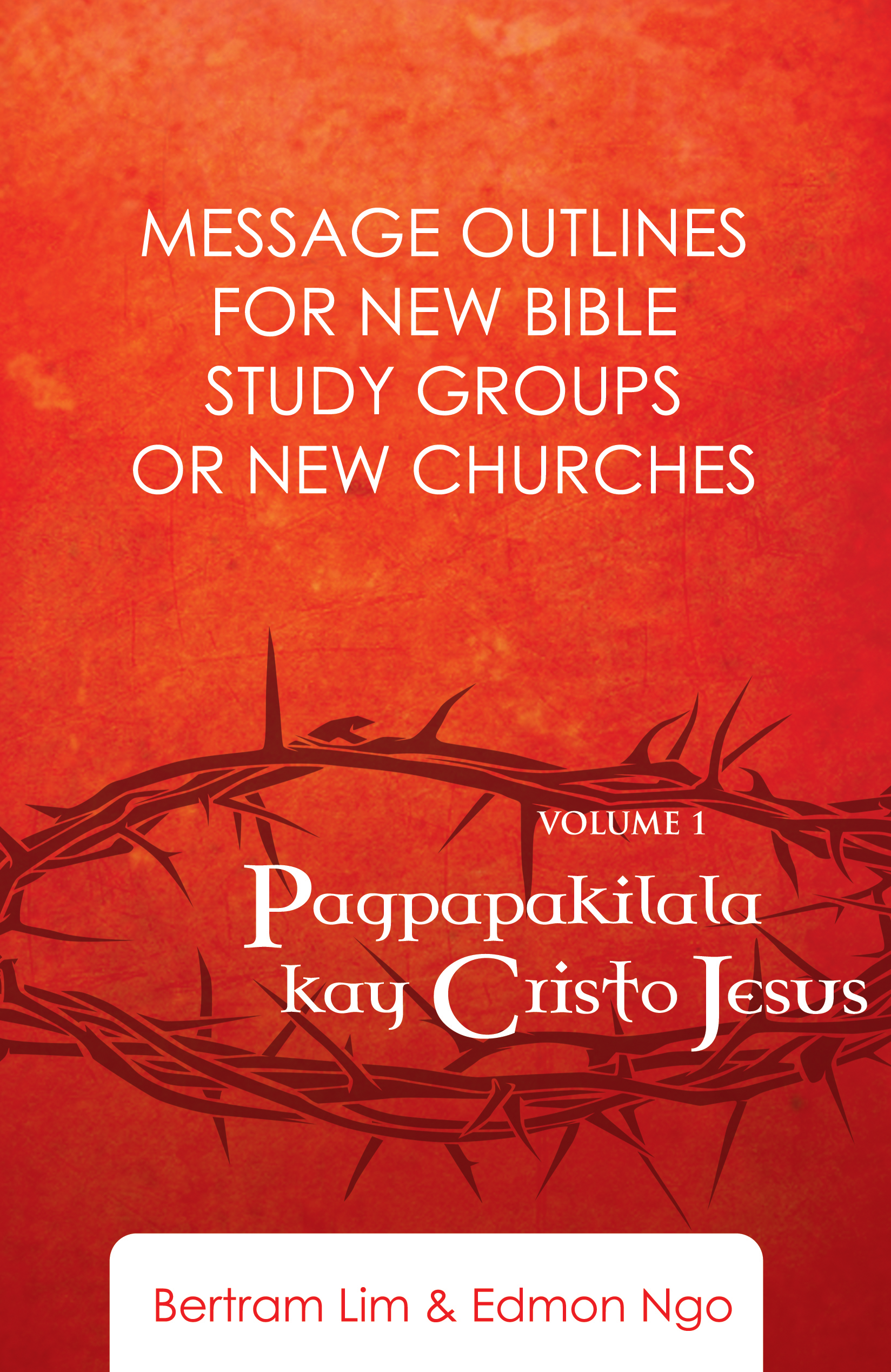 Message Outlines Vol. 1: Pagpapakilala kay Cristo Jesus