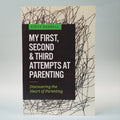 My First, Second & Third Attempts at Parenting