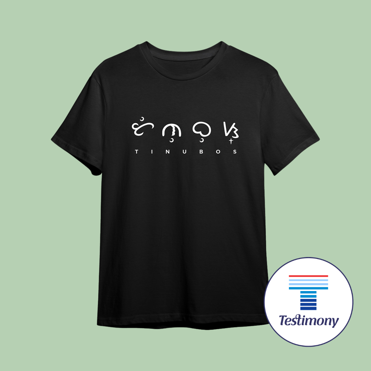 Tinubos (Testimony Shirt)