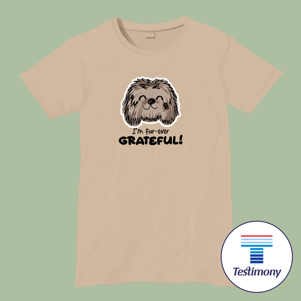 I'm Fur-ever Grateful (Testimony Shirt)