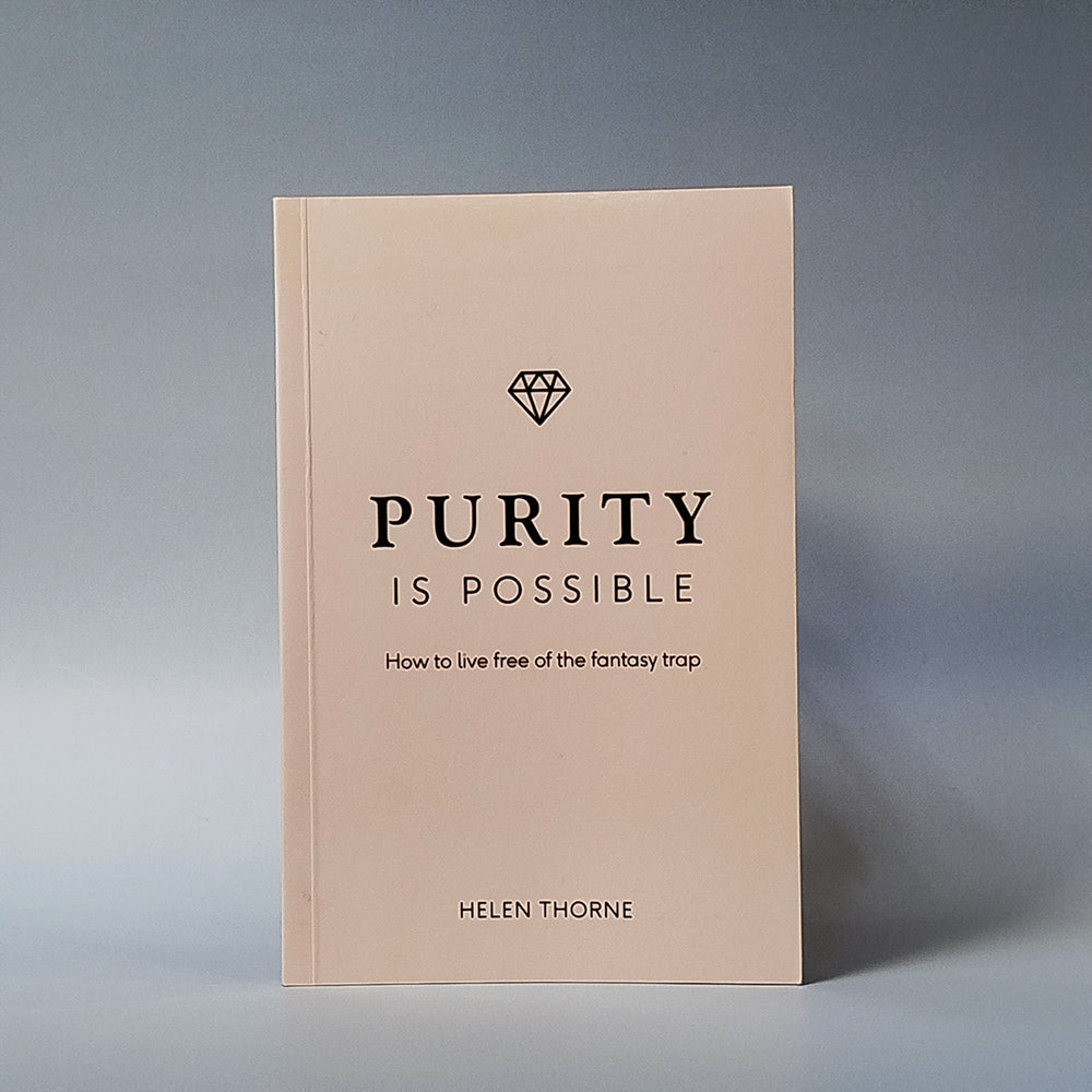 Purity is Possible : How to Live Free of the Fantasy Trap