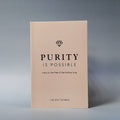 Purity is Possible : How to Live Free of the Fantasy Trap